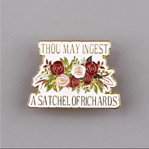 3 for $20** (all individual pins!)“Thou May Ingest A Satchel of Richards” Funny - Picture 1 of 4